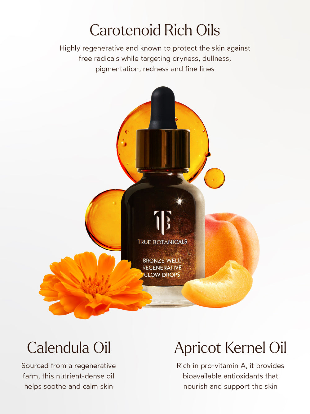 True Botanicals Bronze Well Regenerative Glow Drops bottle surrounded by calendula and apricot, highlighting carotenoid-rich oils that protect against free radicals and target dryness, dullness, and fine lines.
